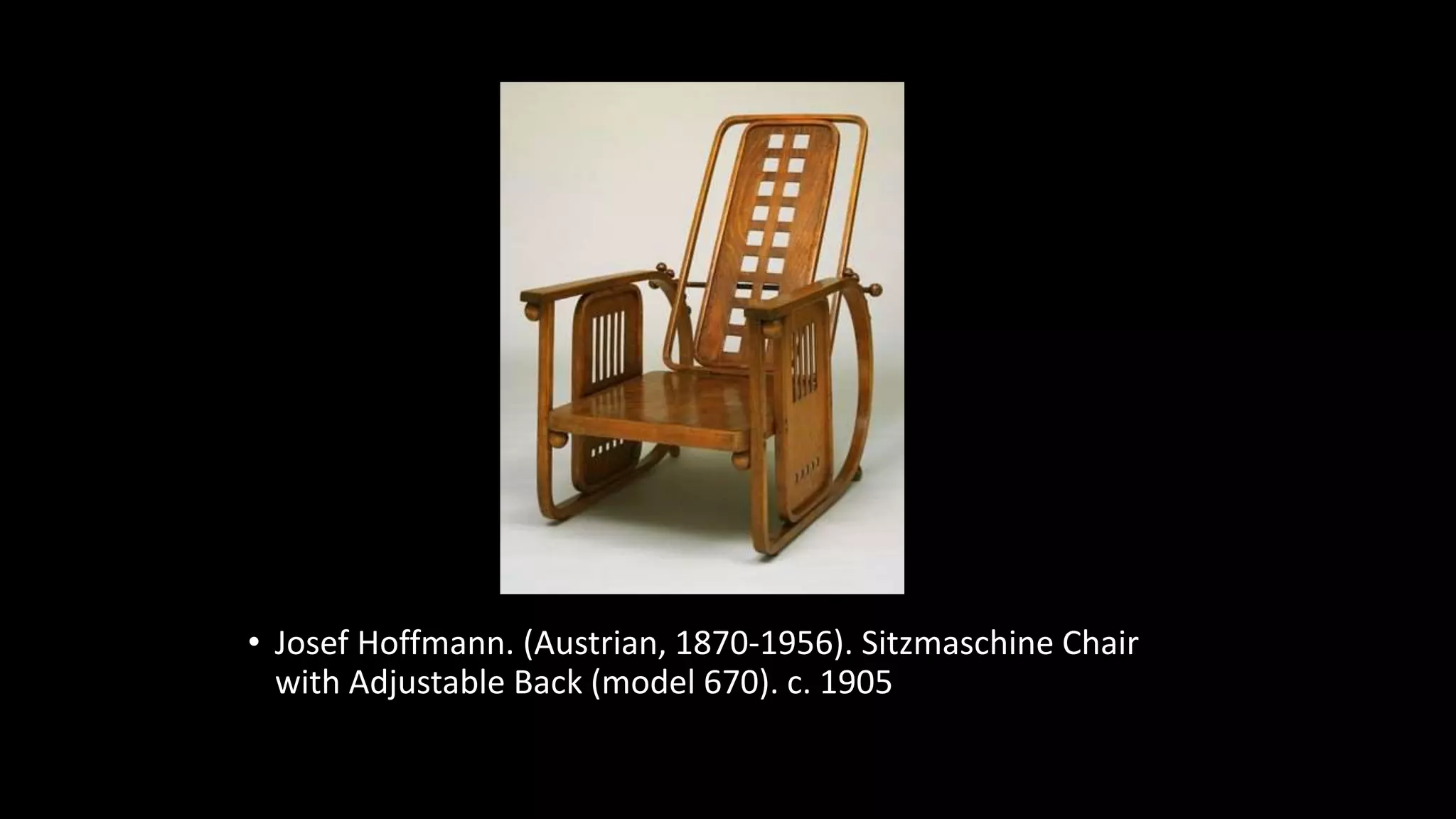 • Josef Hoffmann. (Austrian, 1870-1956). Sitzmaschine Chair
with Adjustable Back (model 670). c. 1905
 