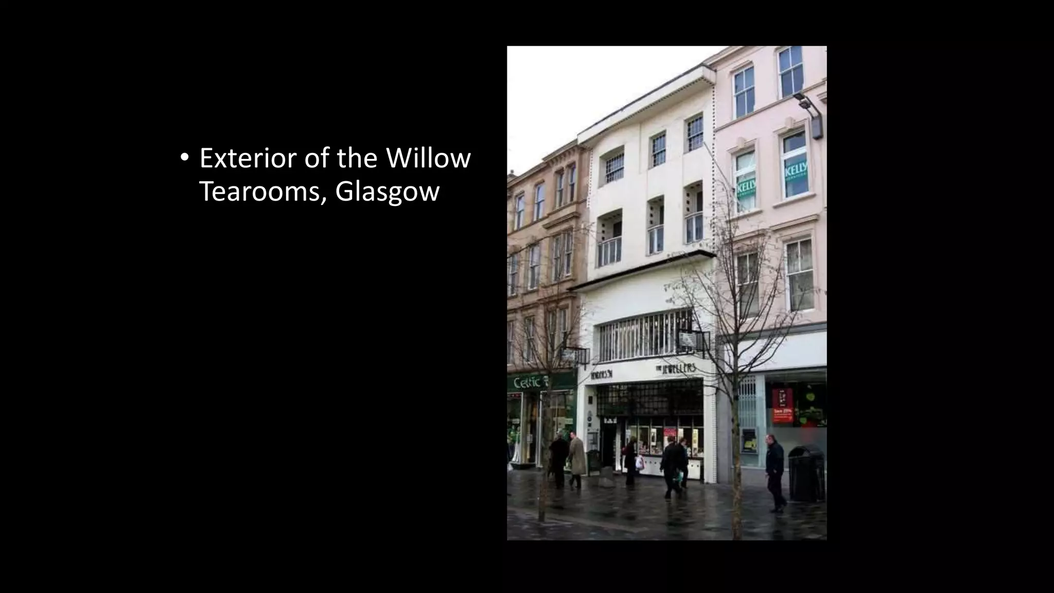 • Exterior of the Willow
Tearooms, Glasgow
 