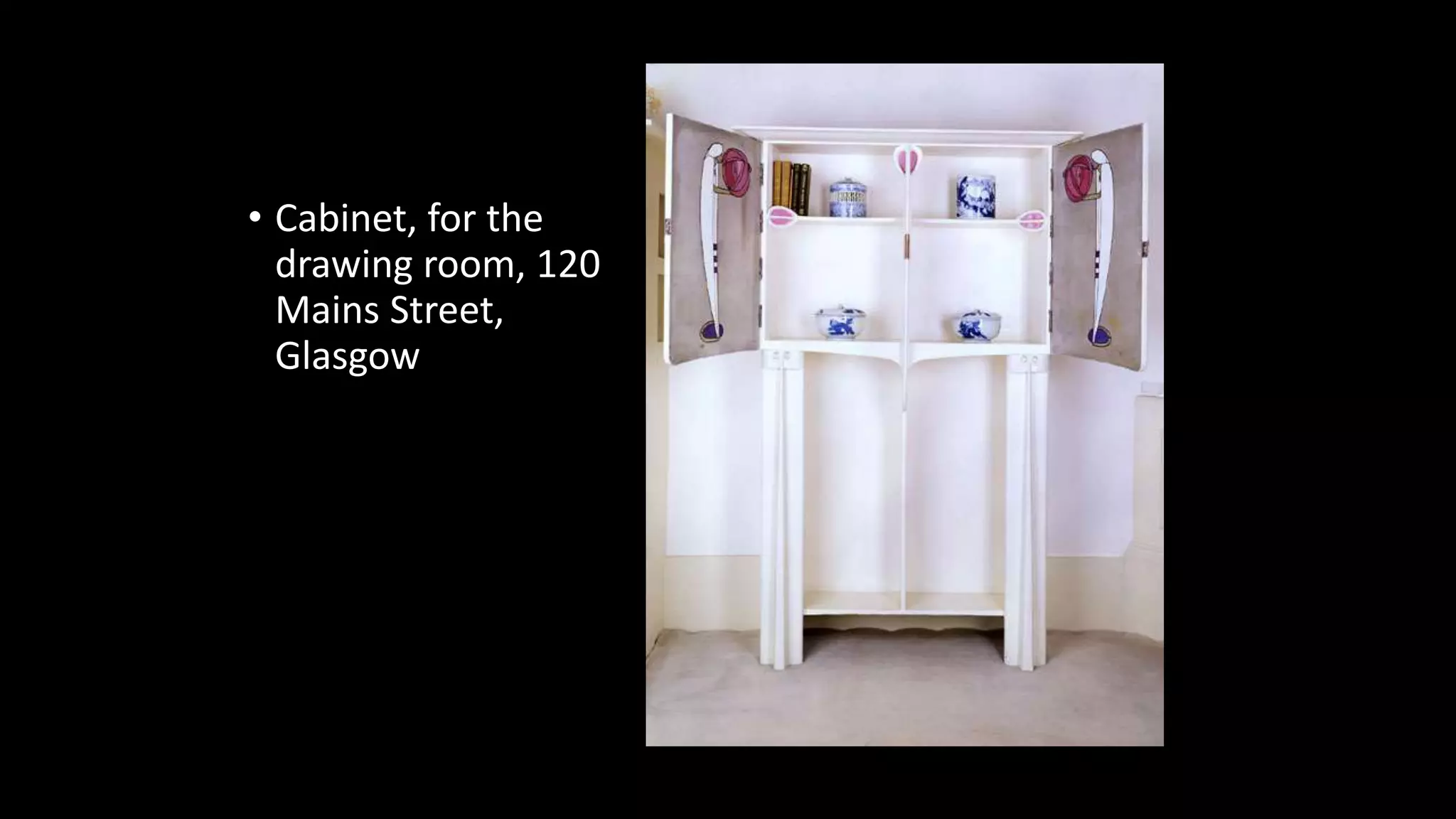 • Cabinet, for the
drawing room, 120
Mains Street,
Glasgow
 
