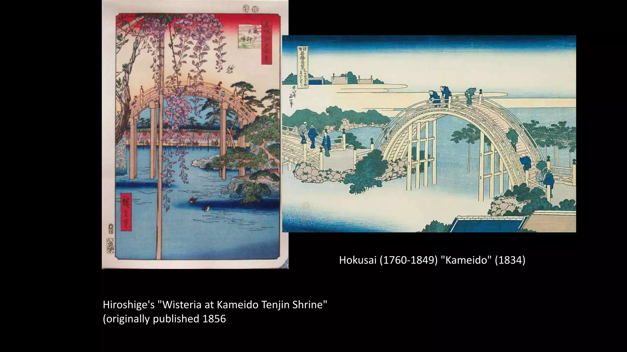 Hiroshige's "Wisteria at Kameido Tenjin Shrine"
(originally published 1856
Hokusai (1760-1849) "Kameido" (1834)
 