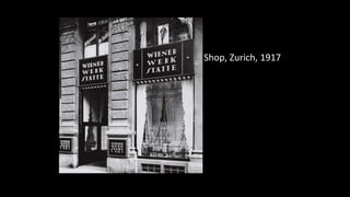 • Shop, Zurich, 1917
 