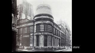 Art Noveau, shop front of Siegfried Bing’s store
 