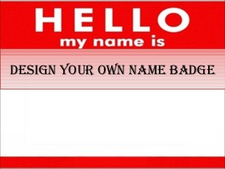 design your own name badge
 