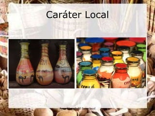 Caráter Local




  Jorge Montaña/El factor local
 