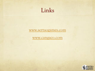 Links


www.sertaogames.com
 www.cangaco.com
 