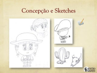 Concepção e Sketches
 