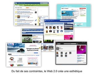 Du fait de ses contraintes, le Web 2.0 crée une esthétique
 