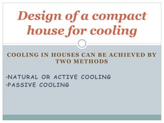 Curated visual reference: Picture Idea: Design Of A Compact House For Cooling