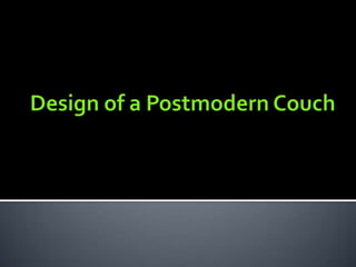 Design of a Postmodern Couch 