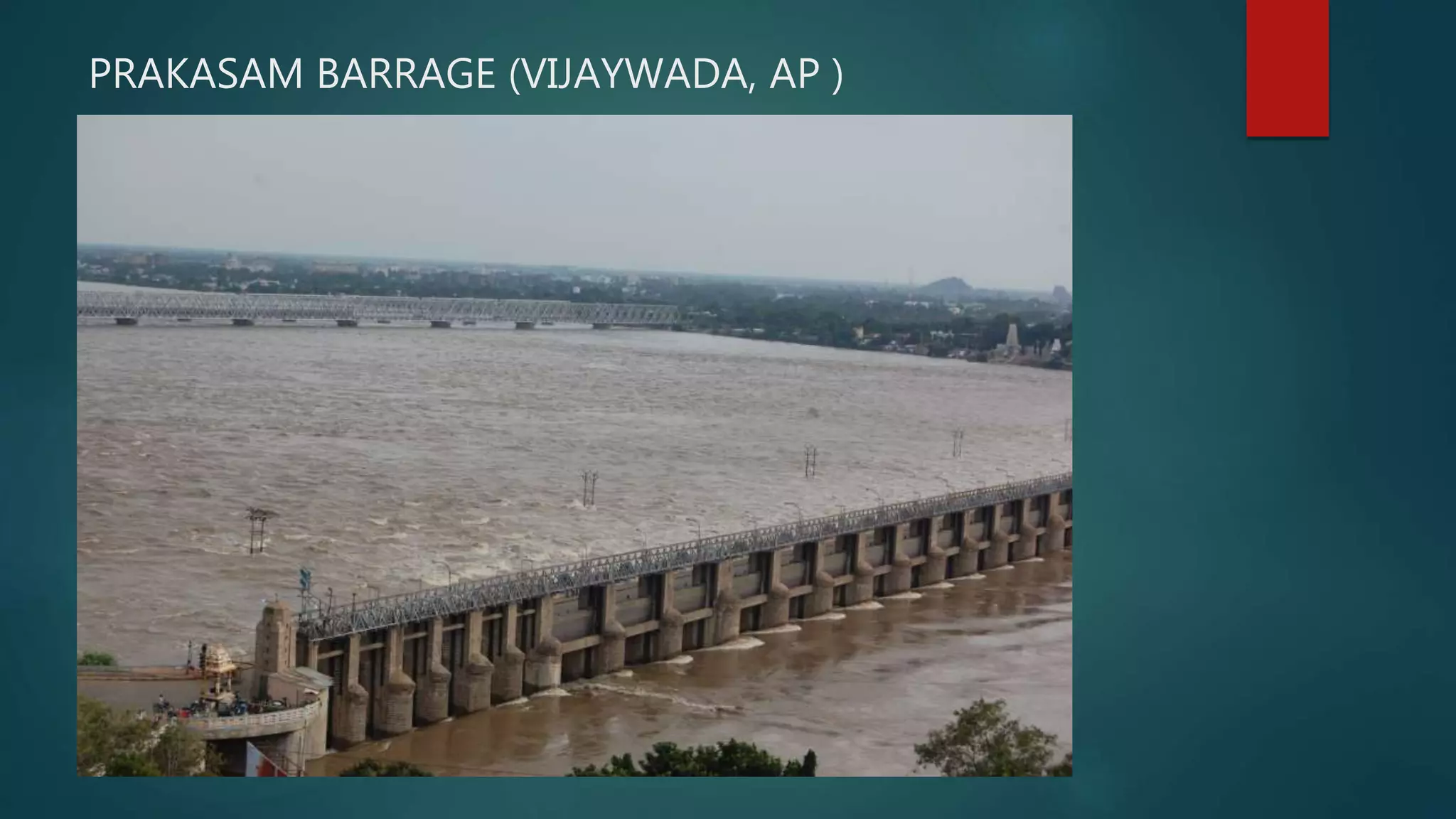 PRAKASAM BARRAGE (VIJAYWADA, AP )
 