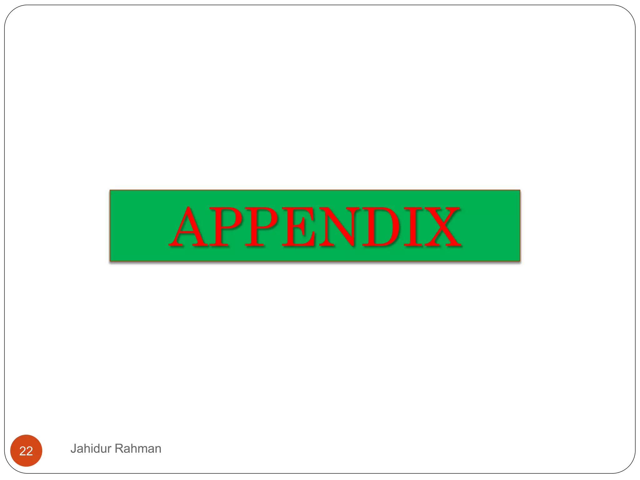 Jahidur Rahman22
APPENDIX
 