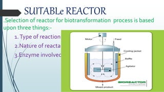 Design of biotransformation processes | PPTX