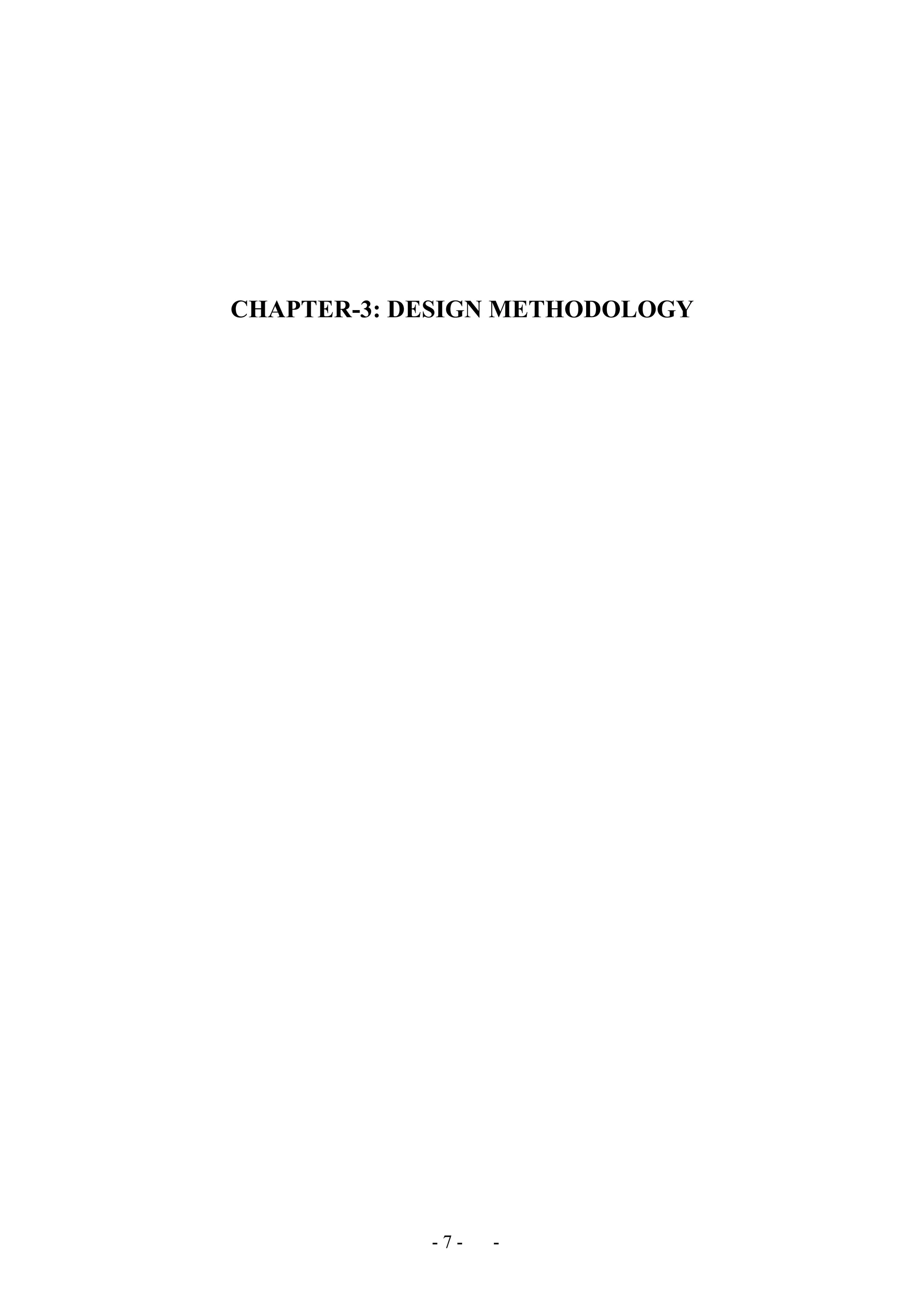 CHAPTER-3: DESIGN METHODOLOGY
- 7 - -
 