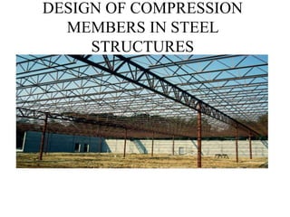 Design of compression members in steel structures - civil Engineering | PPT