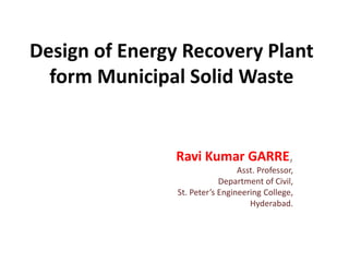Design of energy recovery plant from municipal solid waste | PPTX