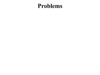 Problems
 