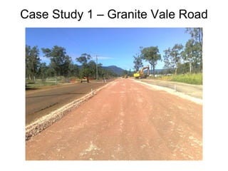 Case Study 1 – Granite Vale Road 