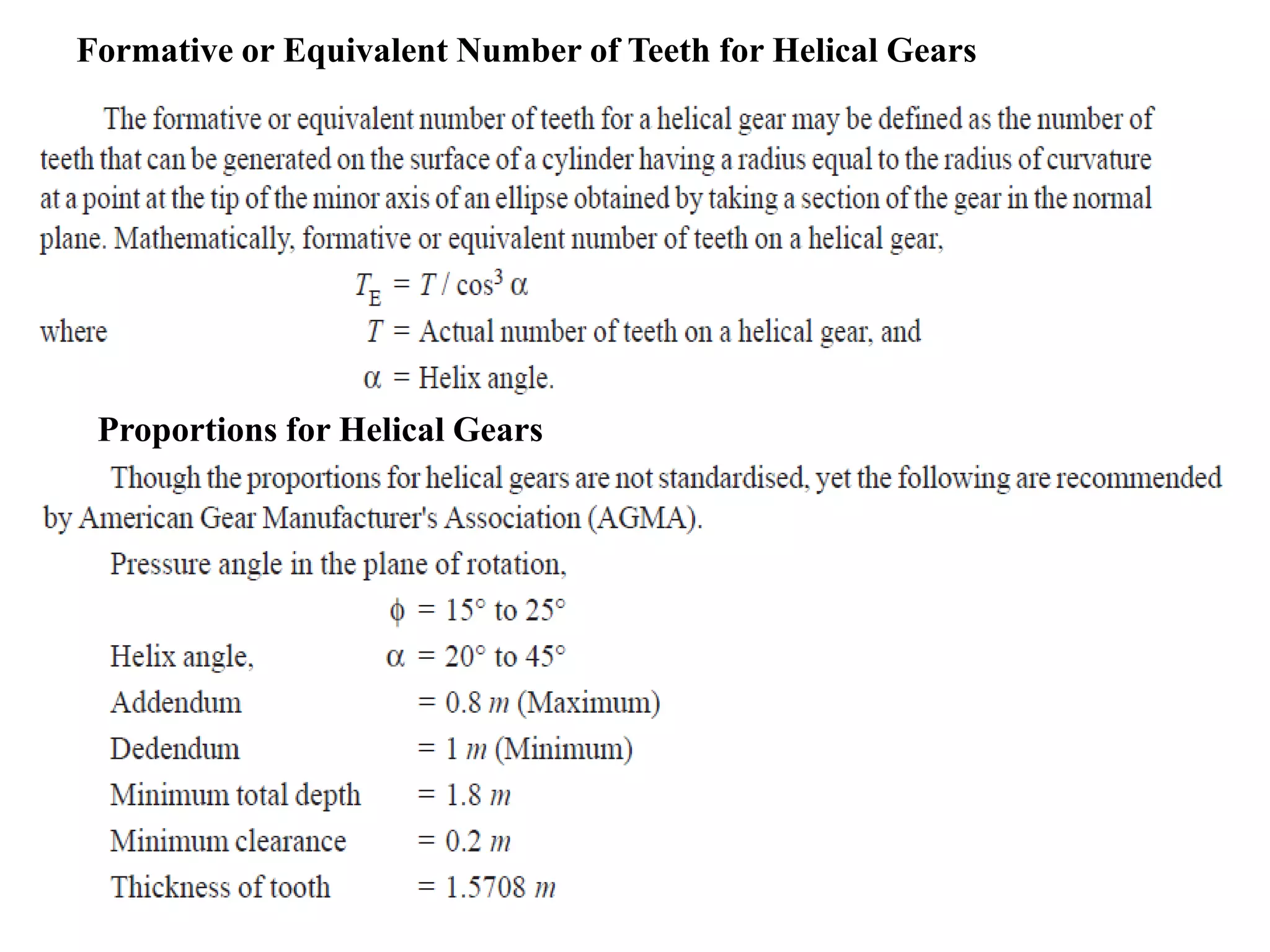 Formative or Equivalent Number of Teeth for Helical Gears
Proportions for Helical Gears
 