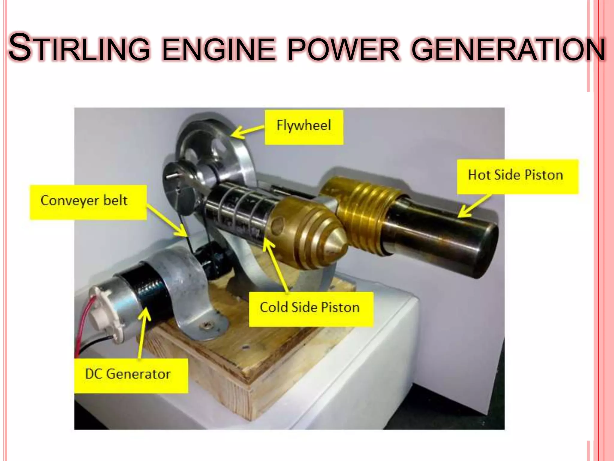17
STIRLING ENGINE POWER GENERATION
 