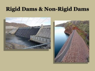 Rigid Dams & Non-Rigid Dams

 