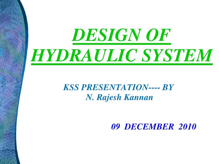 Design of hydraulic system