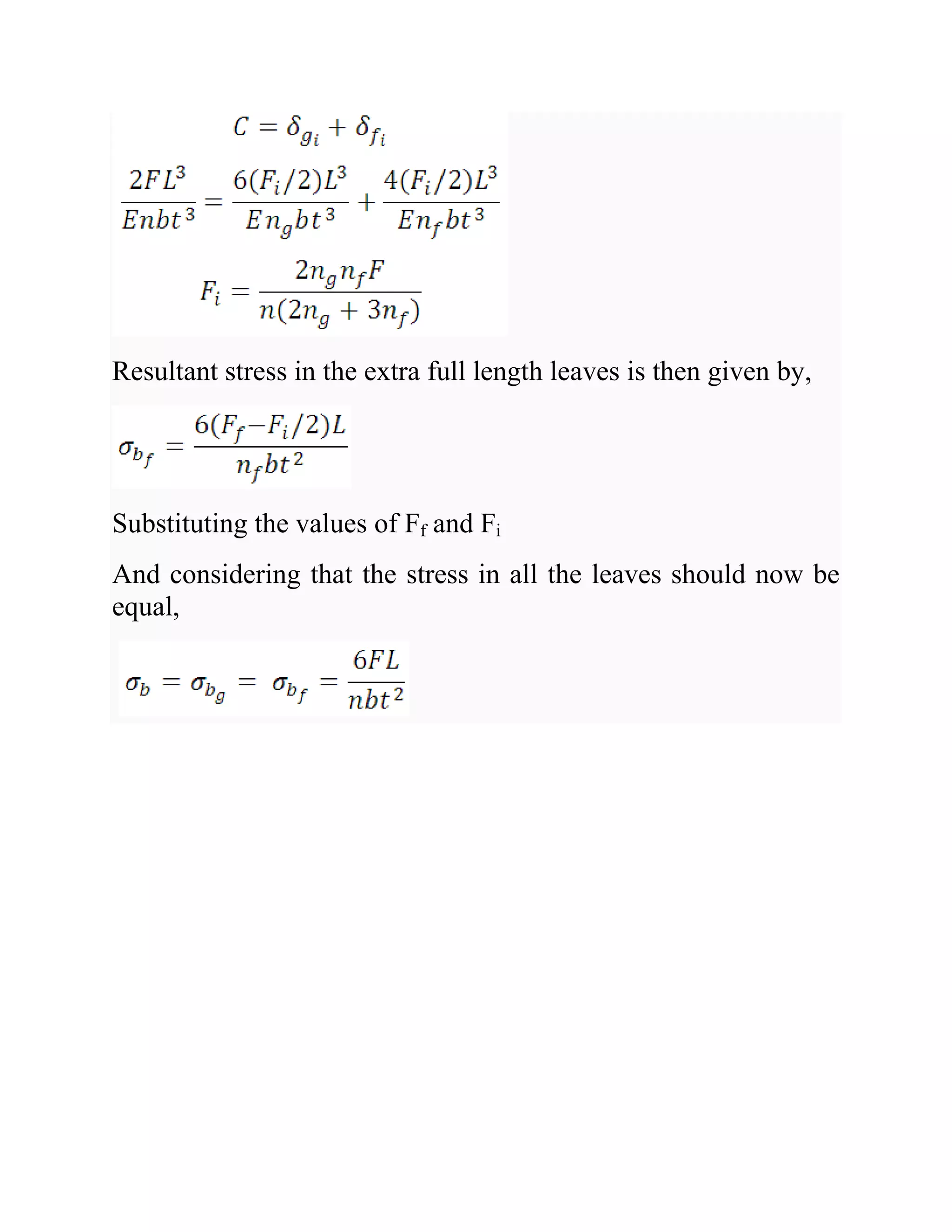 Resultant stress in the extra full length leaves is then given by,
Substituting the values of Ff and Fi
And considering that the stress in all the leaves should now be
equal,
 