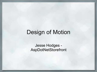 Design of Motion Jesse Hodges - AspDotNetStorefront 