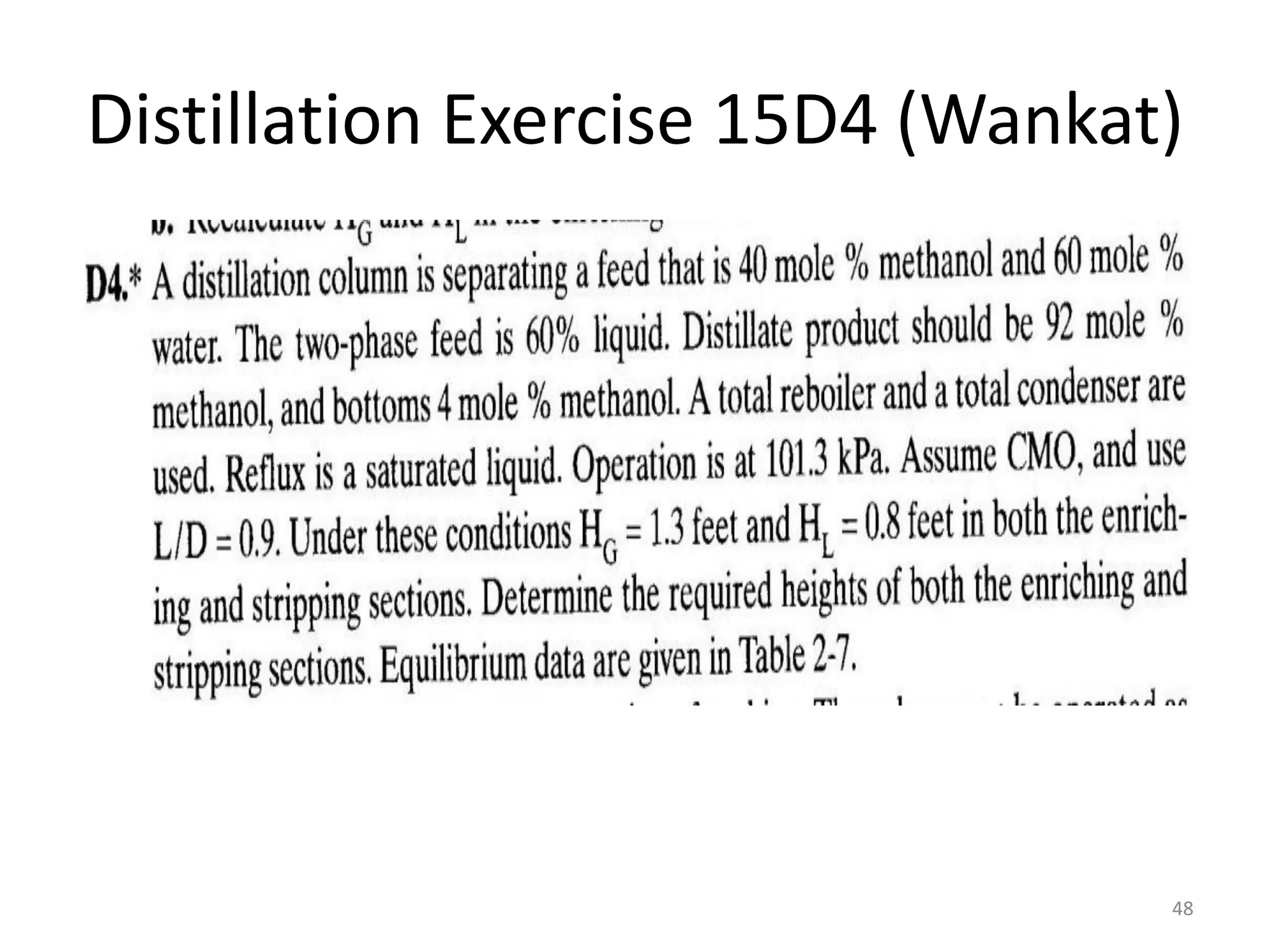Distillation Exercise 15D4 (Wankat)
48
 