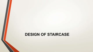 DESIGN OF STAIRCASE
 