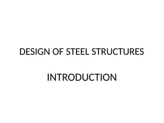 Structural Steel Layout Topics designofsteelstructures1-170401120327.pptx
