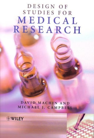 Design of studies for medical research   david machin and michael j campbell