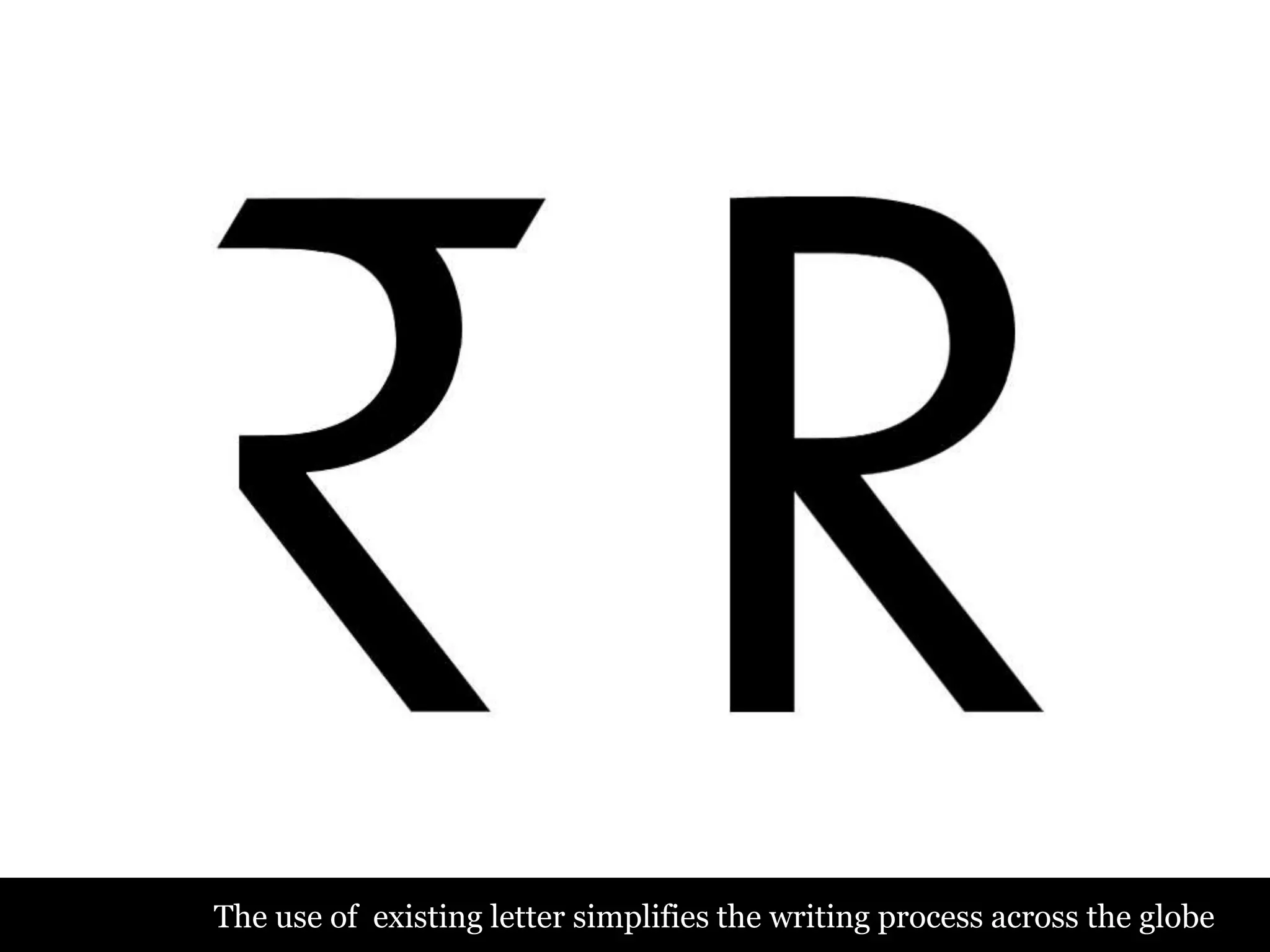 The use of existing letter simplifies the writing process across the globe
 