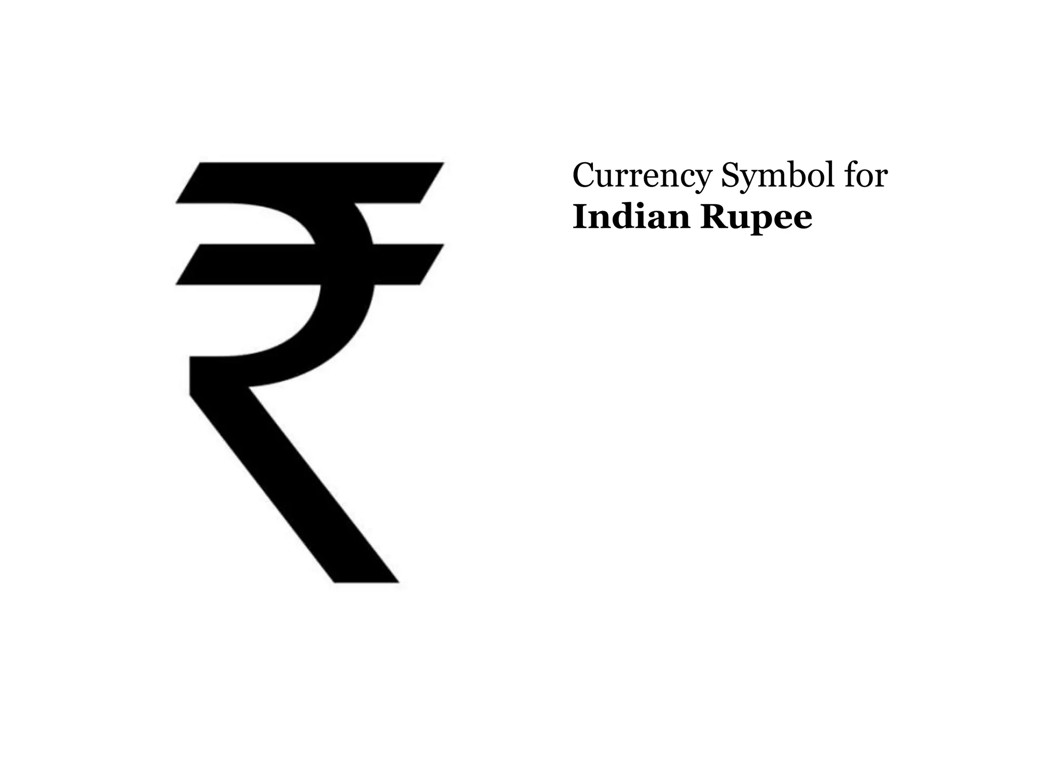 Currency Symbol for
Indian Rupee
 