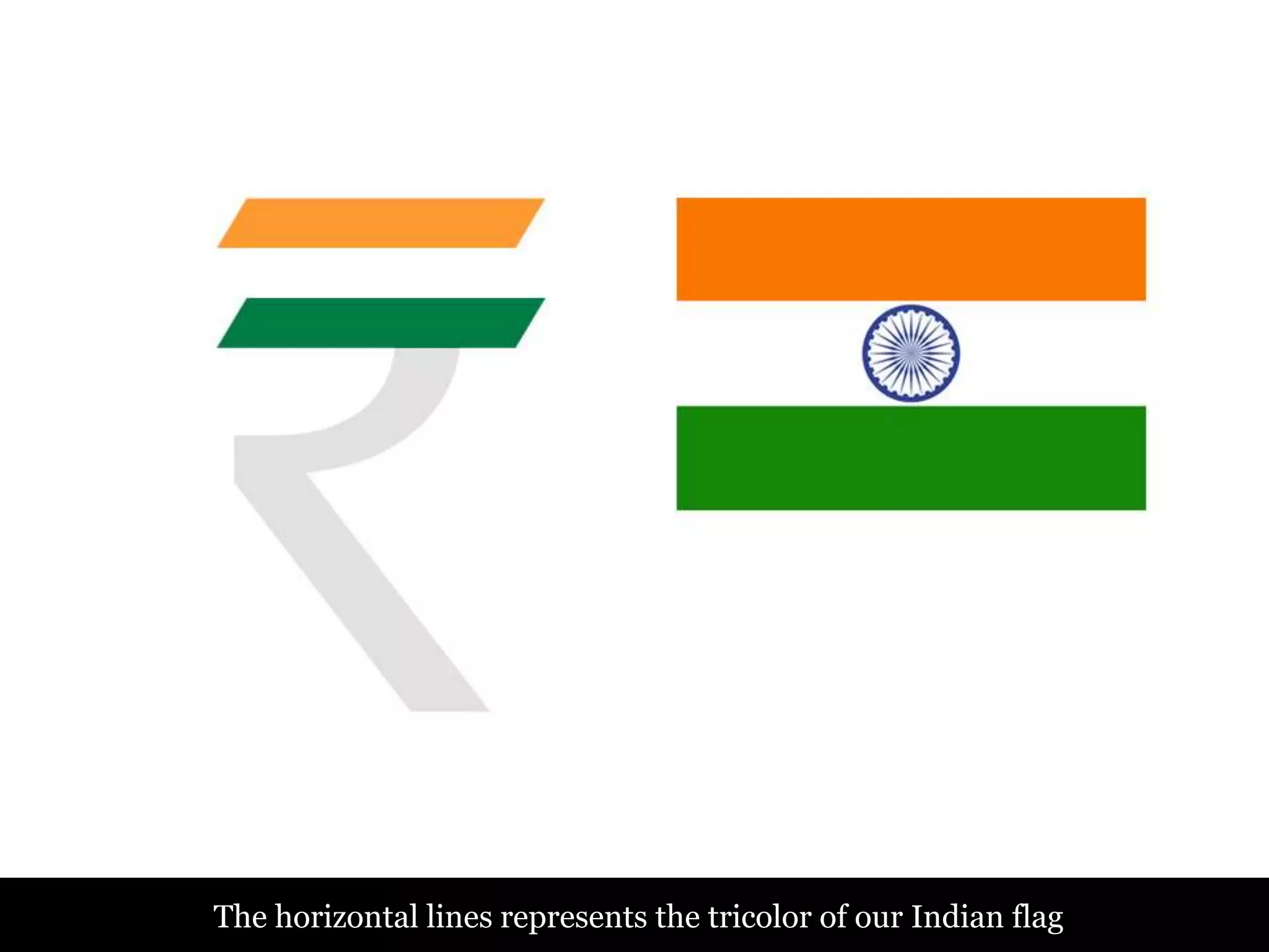 The horizontal lines represents the tricolor of our Indian flag
 