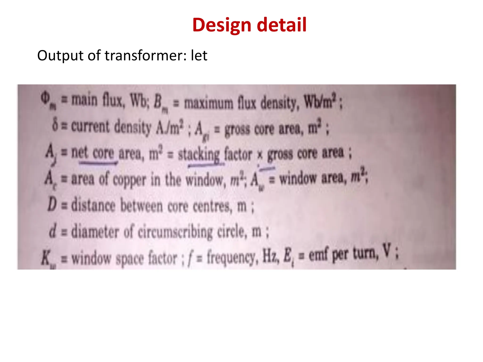 Design detail
Output of transformer: let
 