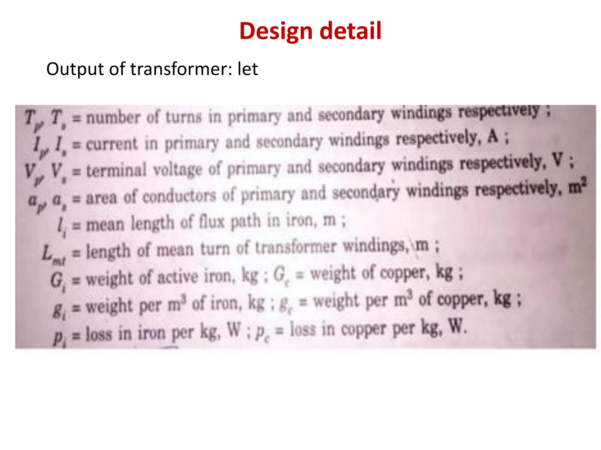 Design detail
Output of transformer: let
 