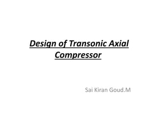 Design of transonic axial compressor | PPTX