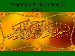“starting with Holy name of
Allah”
1
 