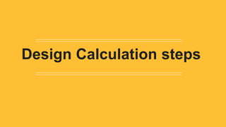Design Calculation steps
 