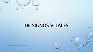 DE SIGNOS VITALES
DR. VIDENTE ZAPATA / SALUDOCUPACIONAL
 