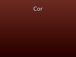 Cor
 