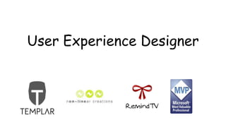User Experience Designer
 