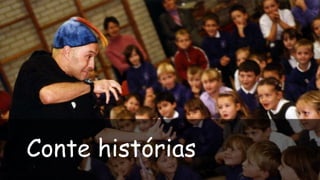 Conte histórias
 