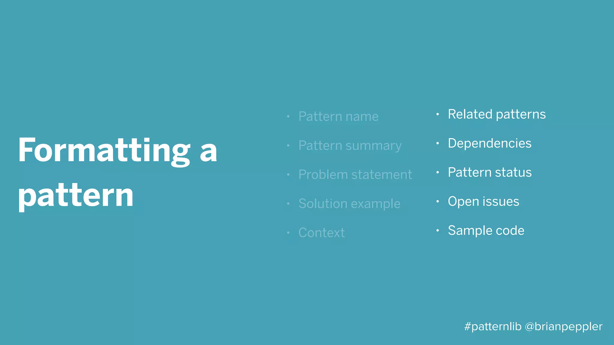 How much
is too much?
#patternlib @brianpeppler
 