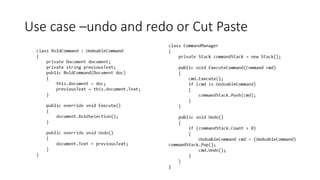 Use case –undo and redo or Cut Paste
 