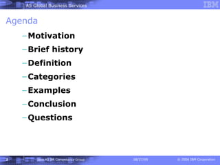Agenda Motivation  Brief history  Definition Categories Examples Conclusion Questions 