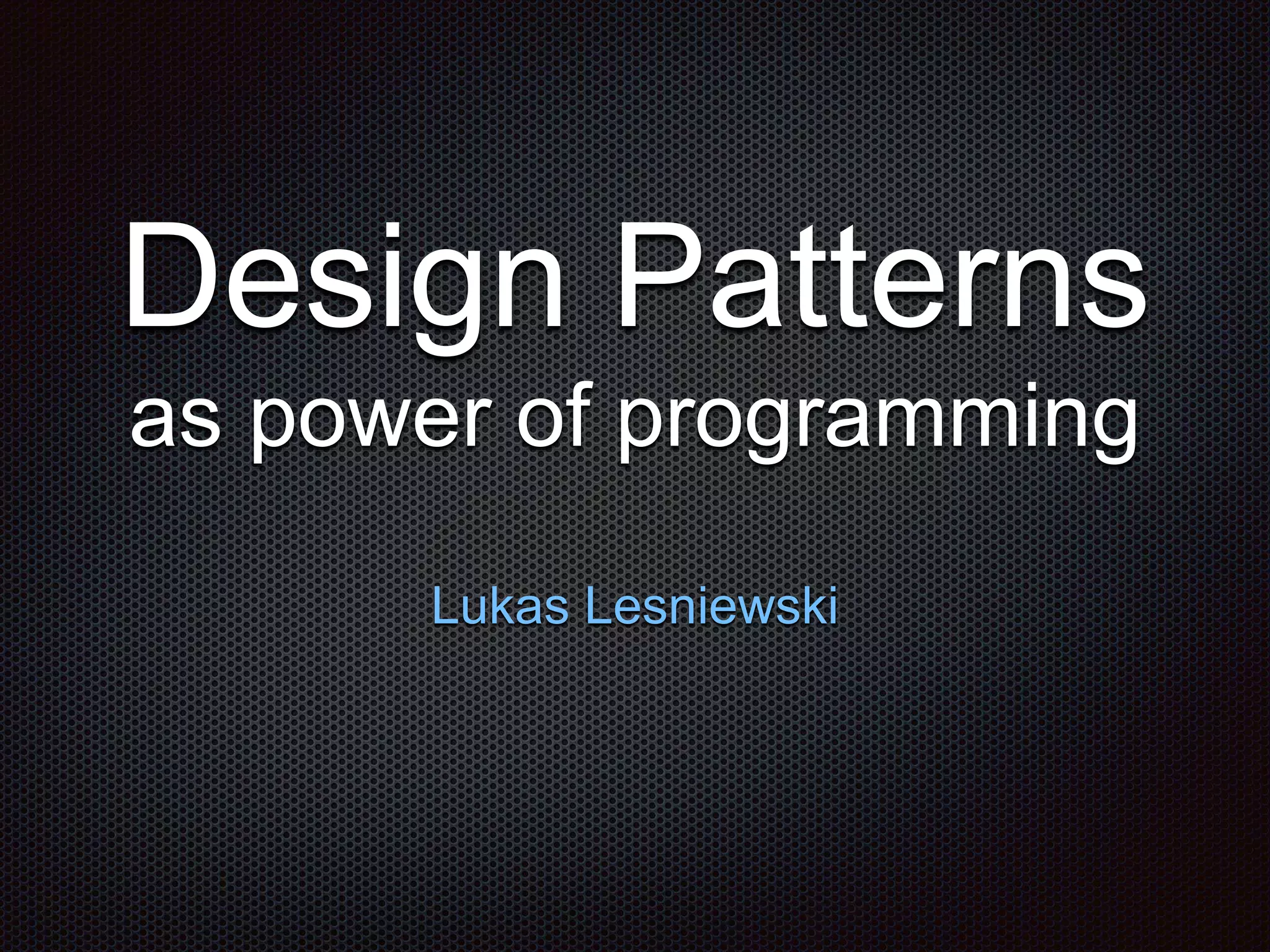 Design patterns as power of programing | PPT