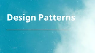 Design Patterns
 