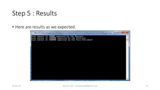 Step 5 : Results
• Here are results as we expected.
Mudasir Qazi - mudasirqazi00@gmail.com 1316-Dec-14
 