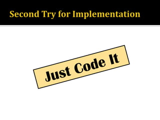 Second Try for ImplementationJust Code It
